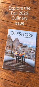 OFFSHORE Fall 2026 Culinary Issue digital page turner